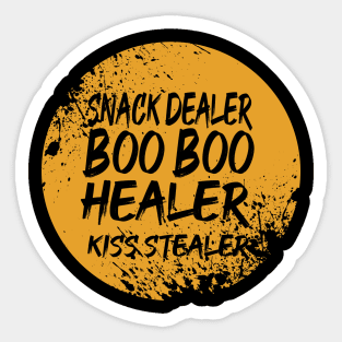 Snack Dealer Boo Boo Healer Kiss Stealer Sticker